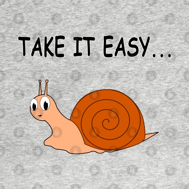 Take It Easy Cute Cartoon Snail by Braznyc